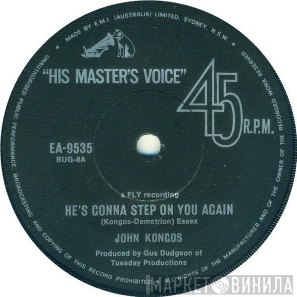  John Kongos  - He's Gonna Step On You Again