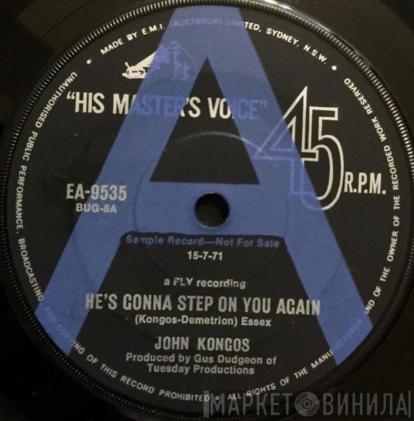  John Kongos  - He's Gonna Step On You Again