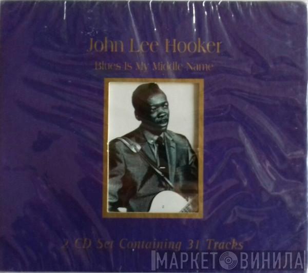  John Lee Hooker  - Blues Is My Middle Name