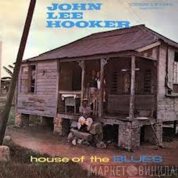  John Lee Hooker  - House Of The Blues