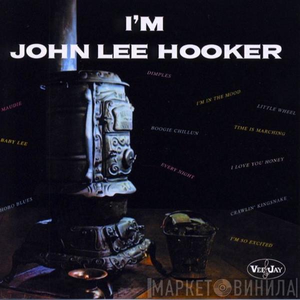  John Lee Hooker  - I'm John Lee Hooker