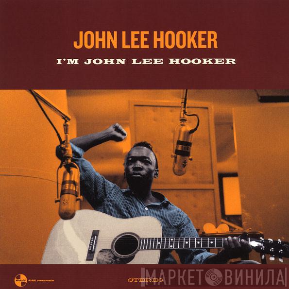  John Lee Hooker  - I'm John Lee Hooker