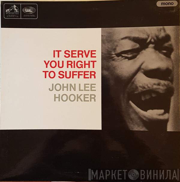John Lee Hooker - It Serve You Right To Suffer