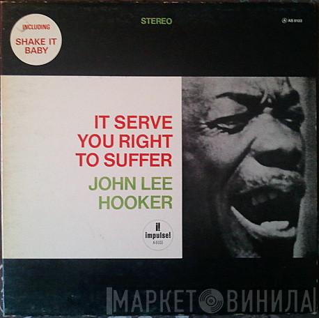  John Lee Hooker  - It Serve You Right To Suffer