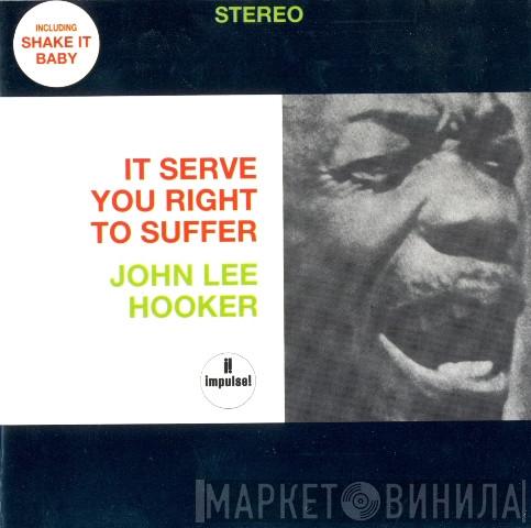  John Lee Hooker  - It Serve You Right To Suffer