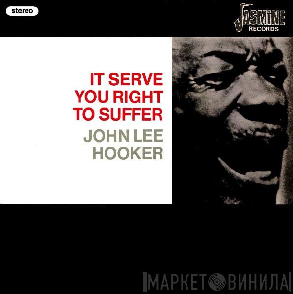  John Lee Hooker  - It Serve You Right To Suffer