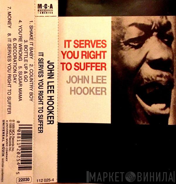  John Lee Hooker  - It Serve You Right To Suffer