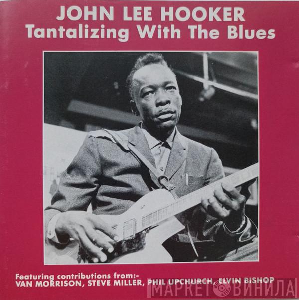  John Lee Hooker  - Tantalizing With The Blues