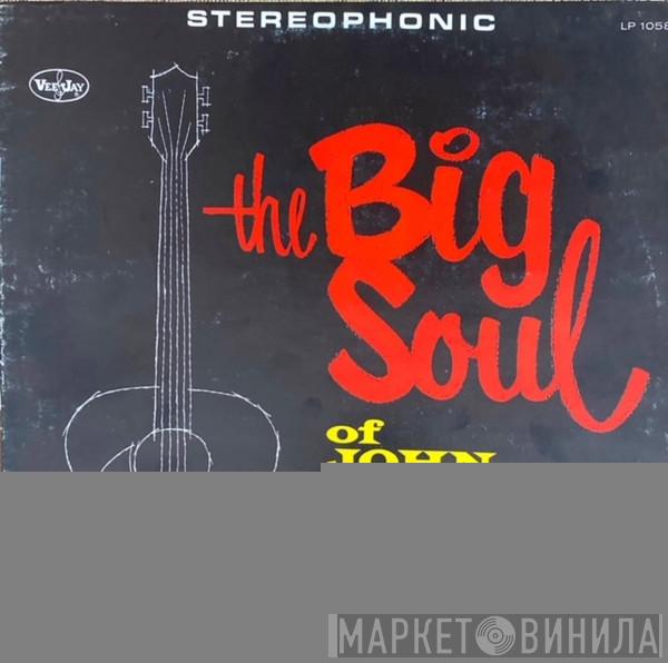  John Lee Hooker  - The Big Soul Of John Lee Hooker