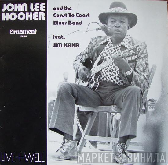 John Lee Hooker, The Coast To Coast Blues Band, Jim Kahr - Live+Well