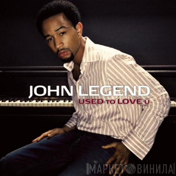  John Legend  - Used To Love U