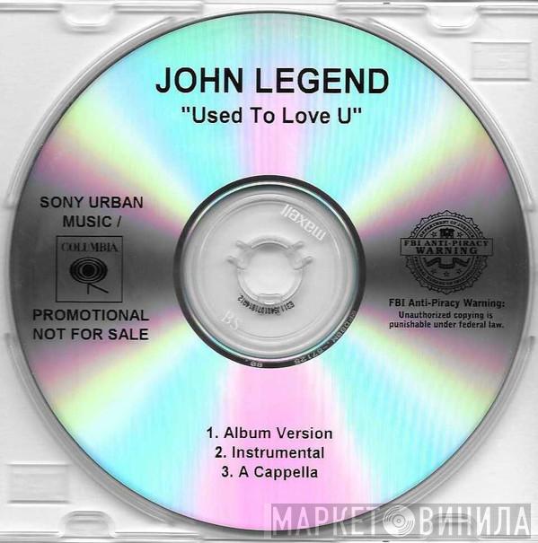  John Legend  - Used To Love U