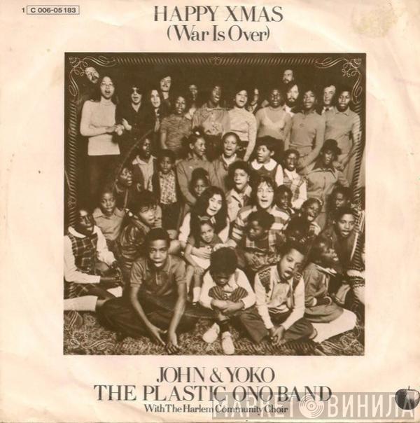 , John Lennon & Yoko Ono With The Plastic Ono Band  The Harlem Community Choir  - Happy Xmas (War Is Over)