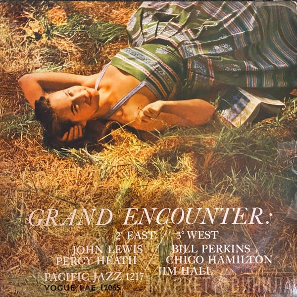 John Lewis , Bill Perkins, Percy Heath, Chico Hamilton, Jim Hall - Grand Encounter: 2˚ East - 3˚ West