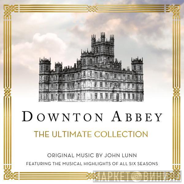 John Lunn - Downton Abbey: The Ultimate Collection