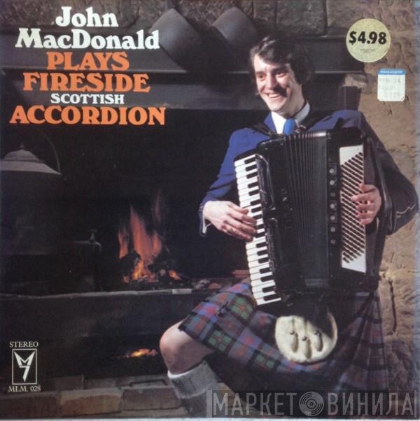 John MacDonald  - John MacDonald Plays Scottish Fireside Accordion