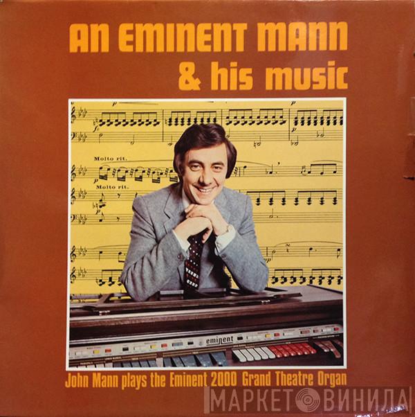 John Mann  - An Eminent Mann & His Music