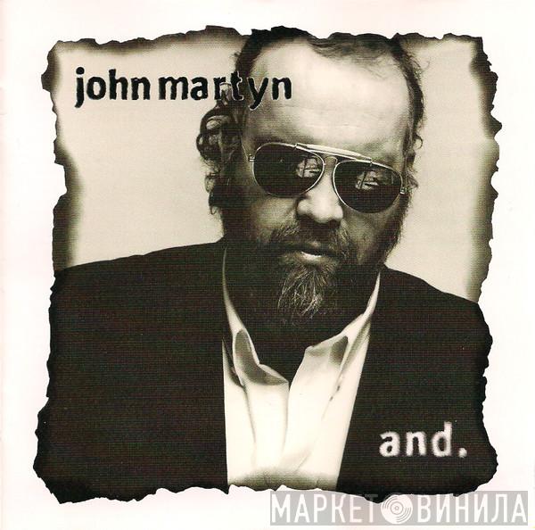  John Martyn  - And.
