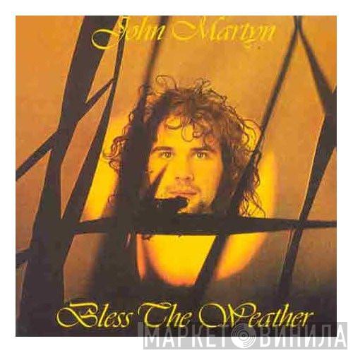  John Martyn  - Bless The Weather