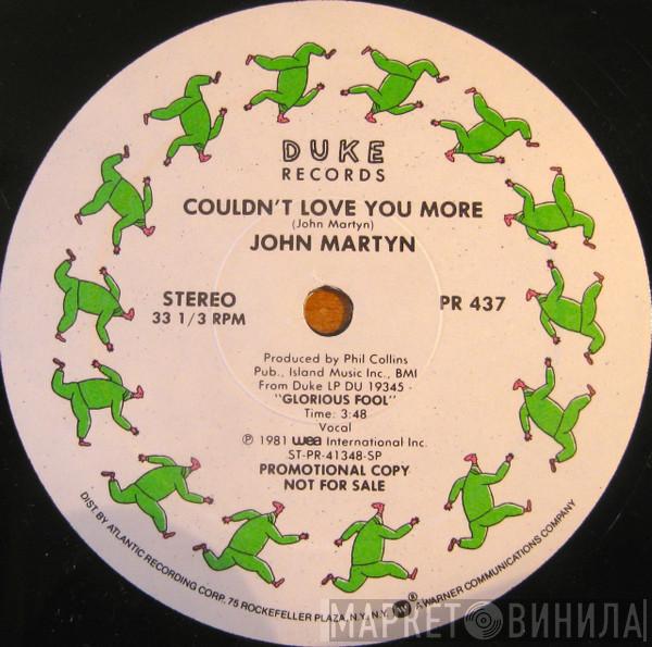  John Martyn  - Couldn't Love You More