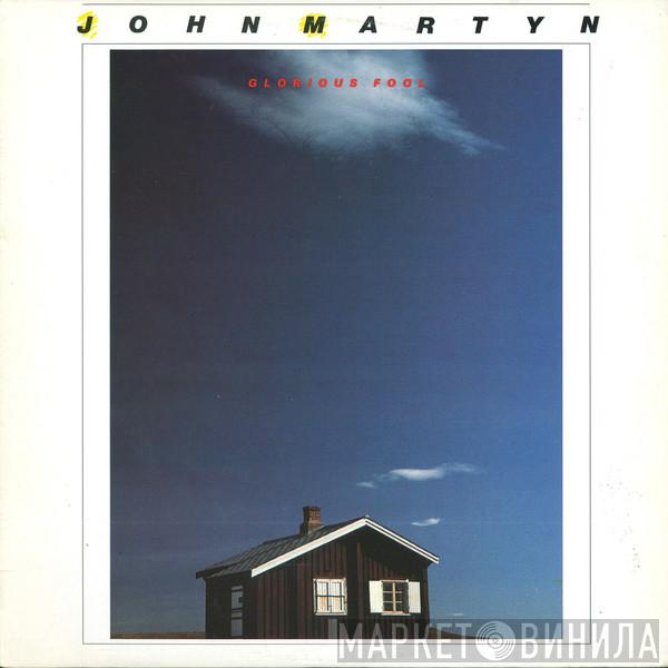 John Martyn - Glorious Fool