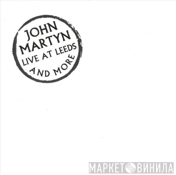  John Martyn  - Live At Leeds And More