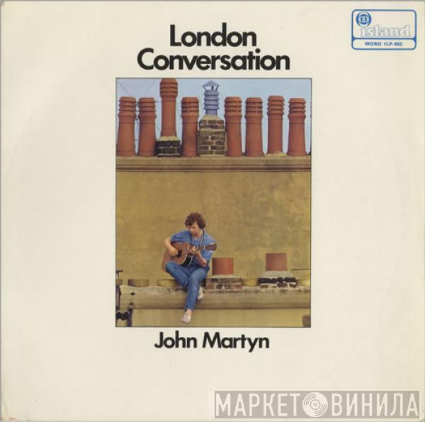  John Martyn  - London Conversation