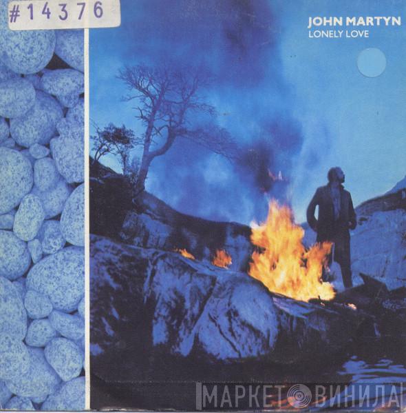  John Martyn  - Lonely Love
