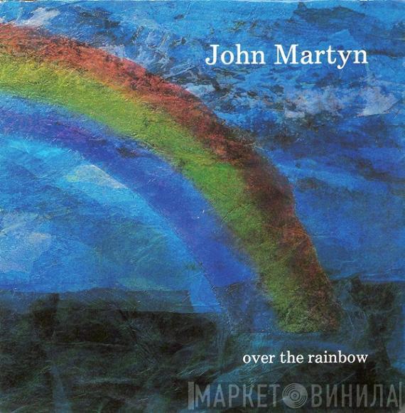  John Martyn  - Over The Rainbow