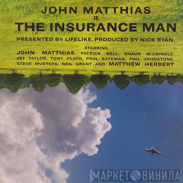 John Matthias - The Insurance Man
