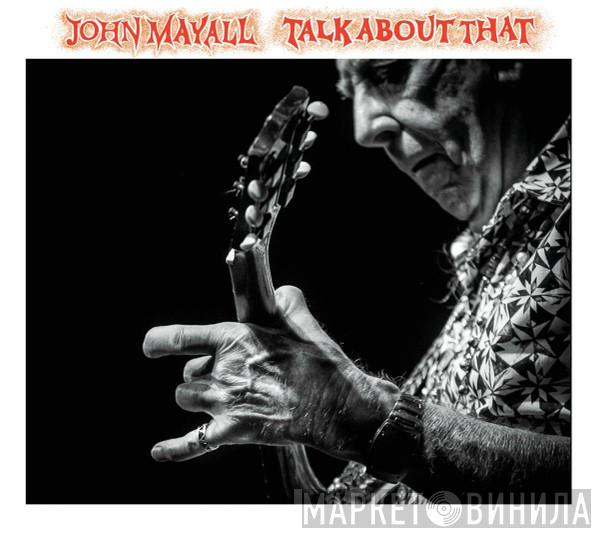 John Mayall - Talk About That