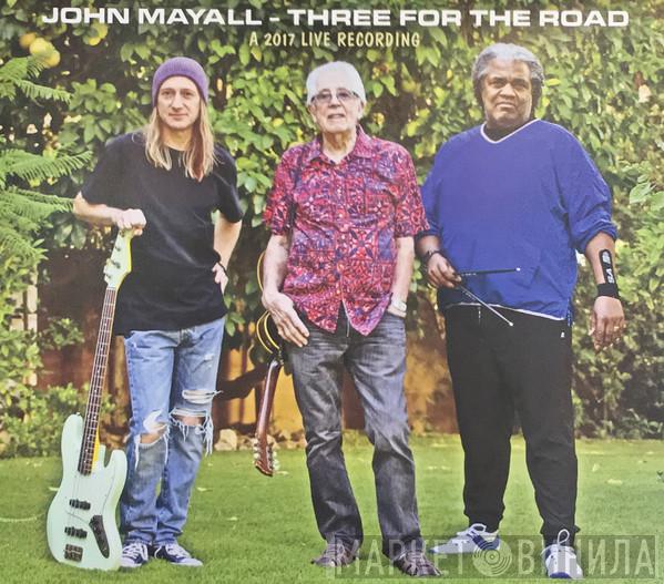 John Mayall - Three For The Road - A 2017 Live Recording