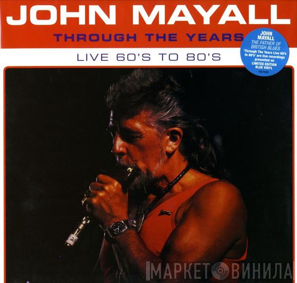 John Mayall - Through The Years Live 60's To 80's