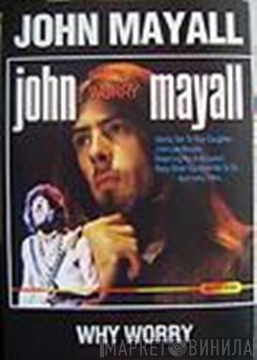 John Mayall - Why Worry