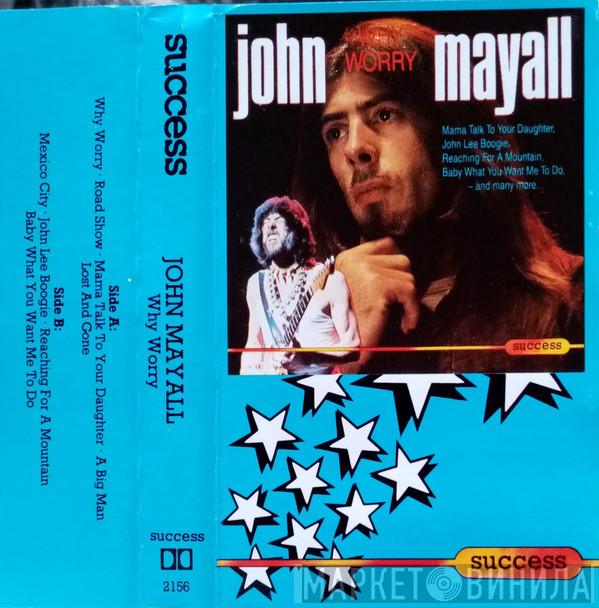 John Mayall - Why Worry