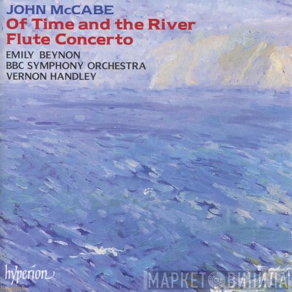 John McCabe , Emily Beynon, BBC Symphony Orchestra, Vernon Handley - Of Time And The River / Flute Concerto