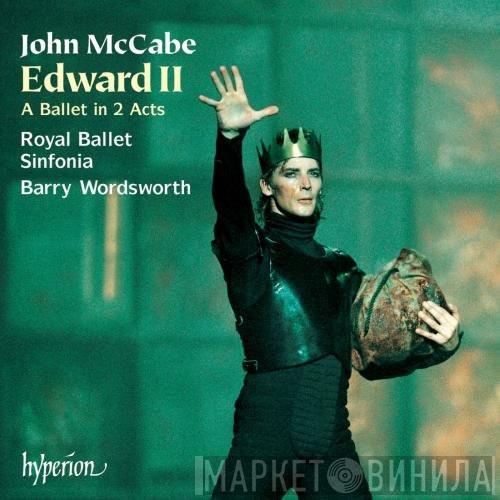 John McCabe , Royal Ballet Sinfonia, Barry Wordsworth - Edward II: A Ballet In 2 Acts