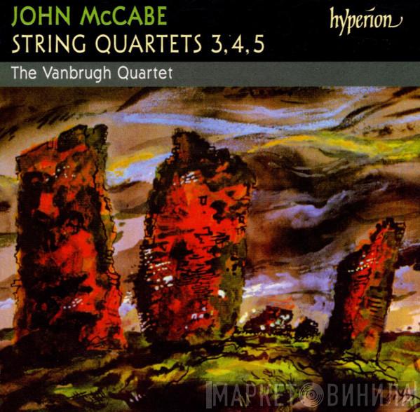 John McCabe , The Vanbrugh Quartet - String Quartets 3, 4, 5