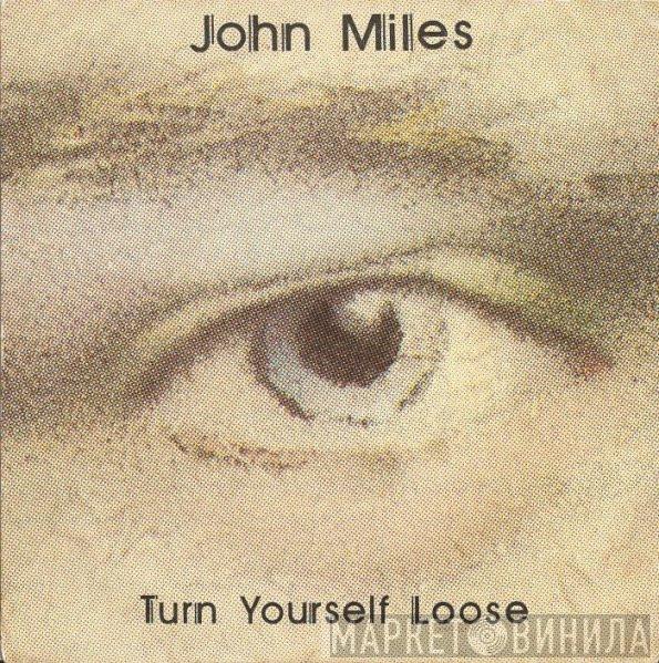 John Miles - Turn Yourself Loose