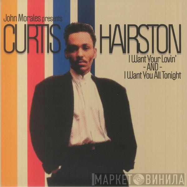 John Morales, Curtis Hairston - I Want Your Lovin' / I Want You All Tonight