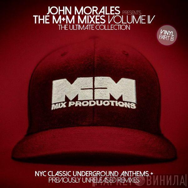 John Morales - The M+M Mixes Volume IV The Ultimate Collection Part B
