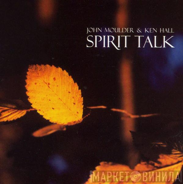 John Moulder, Ken Hall  - Spirit Talk