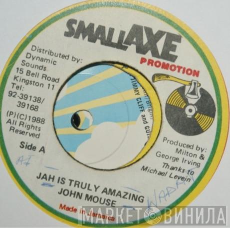 John Mouse - Jah Is Truly Amazing