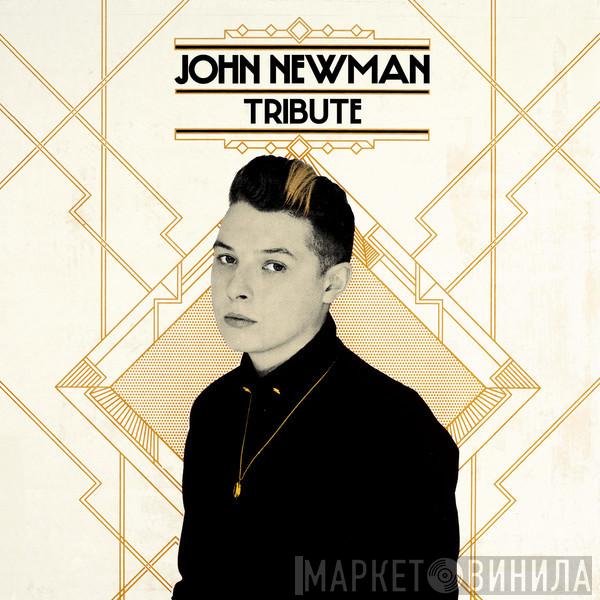 John Newman  - Tribute