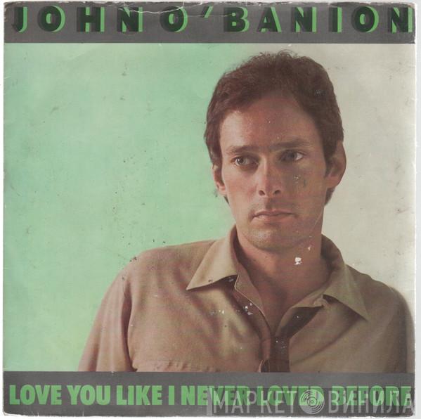 John O'Banion - Love You Like I Never Loved Before