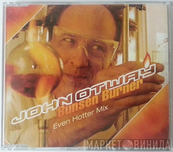 John Otway - Bunsen Burner
