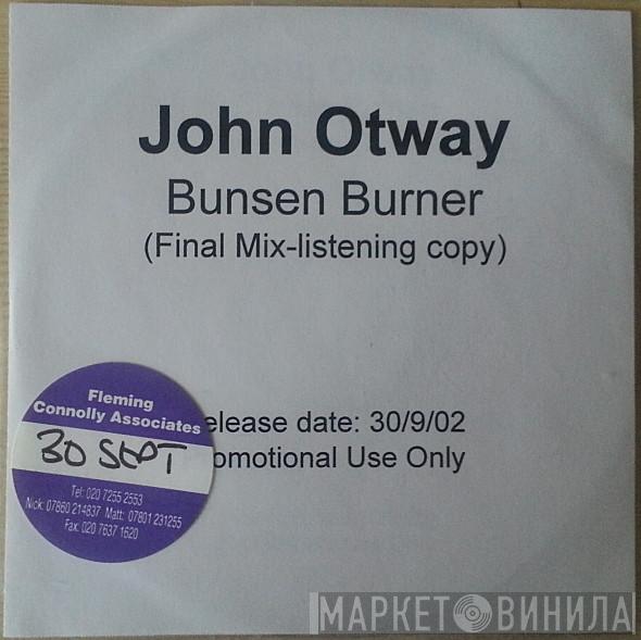 John Otway - Bunsen Burner
