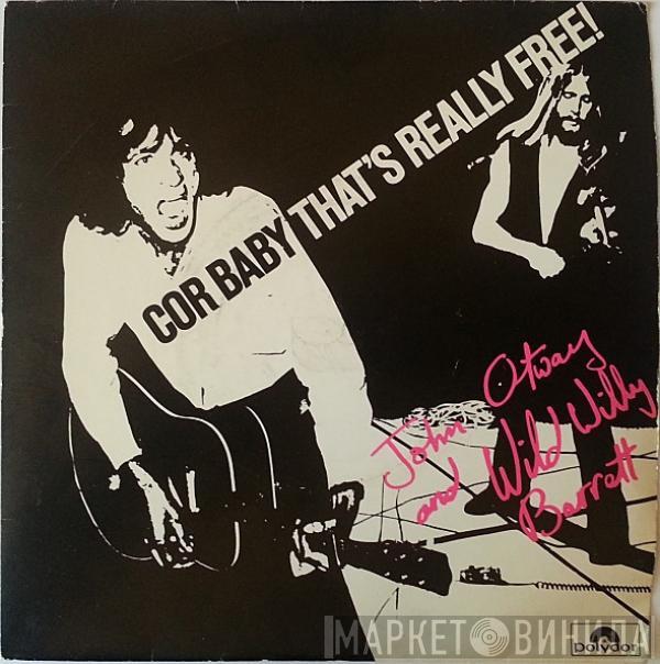 John Otway, Wild Willy Barrett - Cor Baby That's Really Free!