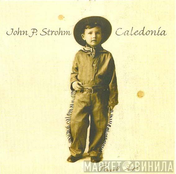 John P. Strohm - Caledonia