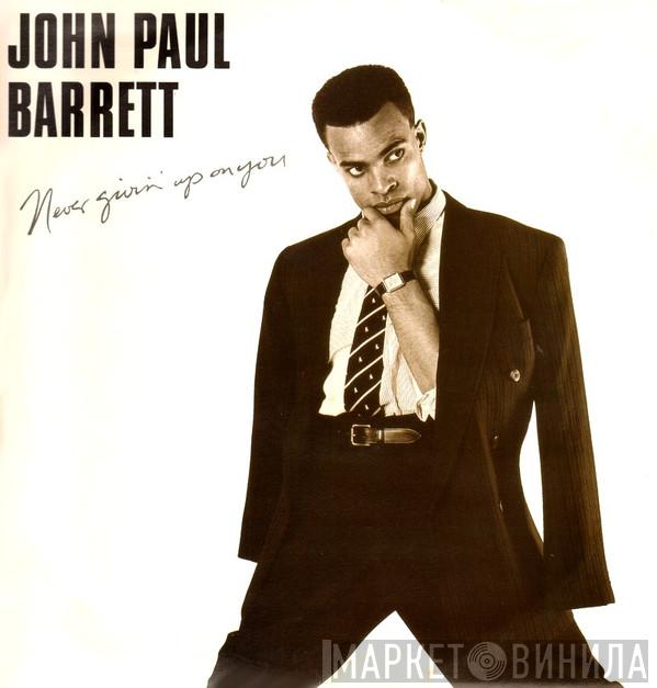 John Paul Barrett - Never Givin' Up On You